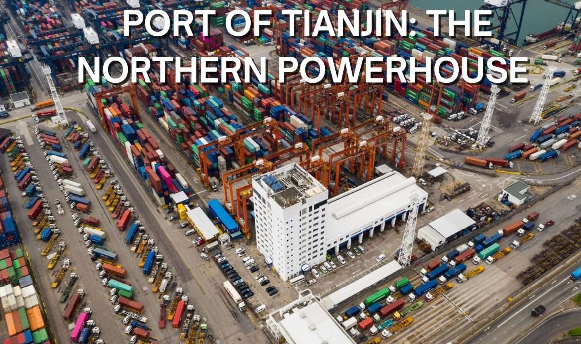 Port of Tianjin The Northern Powerhouse