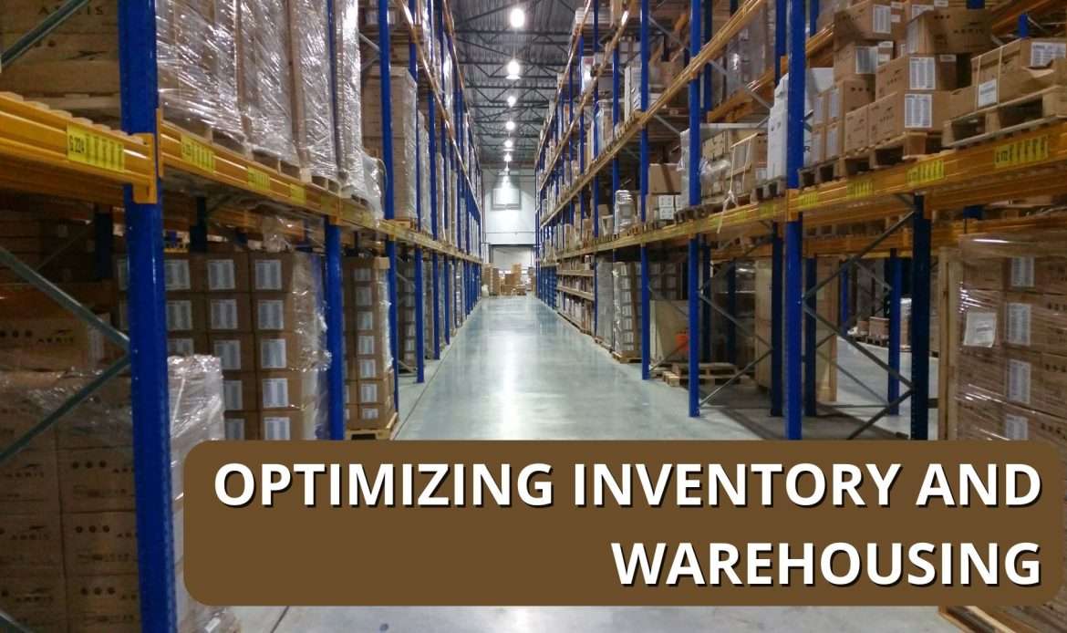 Optimizing Inventory and Warehousing: